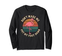 Divertente fenicottero Vintage Colors Don't Make Me Put My Foot Down Maglia a Manica