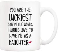 Divertente festa del papàsei il papà più fortunato del mondo. Mi piacerebbe tanto avere me stessa come figlia. tazza da papà da figlia, 11 once.