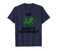Divertente gallese dicendo Galles Dragon Oh! Cosa sta succedendo? Slang Maglietta