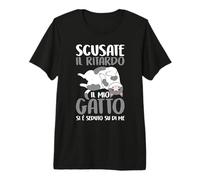 Divertente Gatti Scusate Il Ritardo Gatto Maglietta Premium