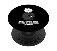 Divertente gatto e caffè prima caffè poi uomini dominazione mondiale PopSockets PopGrip Adesivo
