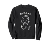 Divertente Gatto Triste Meme No Baking Today Bakery Lover Chef Baker Felpa
