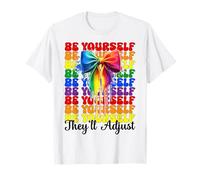 Divertente Gay Pride Rainbow Flag Be Yourself They Will Adjust Maglietta
