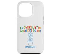 Divertente Giardinaggio Mamma Citazione Fiori Ascolta Quando I Bambini Non Fanno Custodia per iPhone 13 Pro