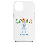 Divertente Giardinaggio Mamma Citazione Fiori Ascolta Quando I Bambini Non Fanno Custodia per iPhone 13