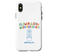Divertente Giardinaggio Mamma Citazione Fiori Ascolta Quando I Bambini Non Fanno Custodia per iPhone X/XS