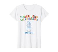 Divertente Giardinaggio Mamma Citazione Fiori Ascolta Quando I Bambini Non Fanno Maglietta