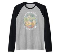 Divertente Giardiniere dicendo Crescere roba Sapere Cose Donne Uomini Maglia con Maniche Raglan