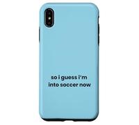 Divertente giocatore con scritta "So I Guess I'm into Soccer Now" Custodia per iPhone XS Max