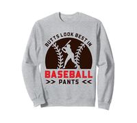 Divertente Giocatore di Baseball - I Mozziconi sembrano Migliori nei Pantaloni da Baseball Felpa