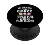 Divertente giocatore di biliardo che dice che non devi essere pazzo PopSockets PopGrip Adesivo