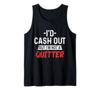 Divertente gioco d'azzardo Casino Gambler Cash Out ma io non sono un Quitter Canotta