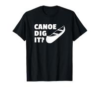 Divertente Gioco di Parole a Tema Canoa, Canoe Dig It? Maglietta