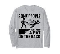 Divertente Gioco di Parole Alcune Persone Hanno Solo Bisogno di Una pacca sulla Schiena Maglia a Manica
