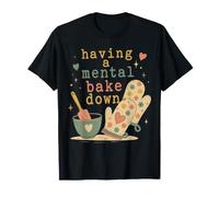 Divertente Gioco di Parole avendo Un Mental Bake Down Maglietta