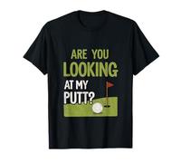 Divertente Gioco di Parole con Scritta Are You Looking At My Putt Maglietta