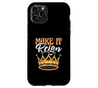 Divertente gioco di parole King Queen Prince Princess Make It Reign Custodia per iPhone 11 Pro
