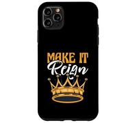 Divertente gioco di parole King Queen Prince Princess Make It Reign Custodia per iPhone 11 Pro Max