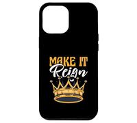 Divertente gioco di parole King Queen Prince Princess Make It Reign Custodia per iPhone 12 Pro Max