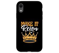 Divertente gioco di parole King Queen Prince Princess Make It Reign Custodia per iPhone XR