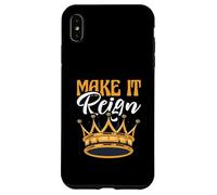 Divertente gioco di parole King Queen Prince Princess Make It Reign Custodia per iPhone XS Max