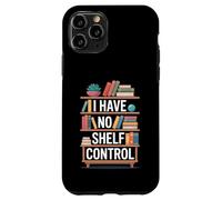 Divertente gioco di parole per amanti dei libri I Have No Shelf Control Custodia per iPhone 11 Pro