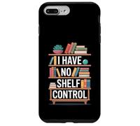Divertente gioco di parole per amanti dei libri I Have No Shelf Control Custodia per iPhone 7 Plus/8 Plus