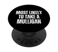 Divertente Golf Corrispondente Molto Probabilmente Prendere un Mulligan PopSockets PopGrip Adesivo