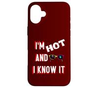 Divertente I am Hot and You Know it Custodia per iPhone 16 Plus
