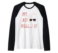 Divertente I am Hot And You Know it Maglia con Maniche Raglan