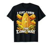 Divertente I Eat Corn The Long Way Meme Adult Pun Dad Joke Maglietta