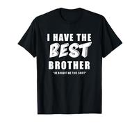 Divertente I Have The Best Brother He Bought Me This Shirt Maglietta