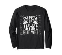 Divertente I'm Feta Up With Anyone But You Cheese Pun Lover Maglia a Manica