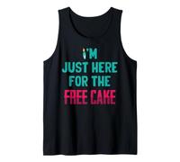 Divertente - I'm Just Here for The Free Cake - Scherzi di Compleanno Canotta