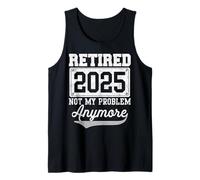 Divertente in Pensione 2025 Non è più Il Mio Problema Pensione 2025 Canotta