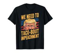 Divertente incontro TACO di impeachment non resiste a nessun re in America 2025 Maglietta