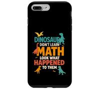 Divertente insegnante di matematica Il dinosauro non ha imparato la matematica Custodia per iPhone 7 Plus/8 Plus