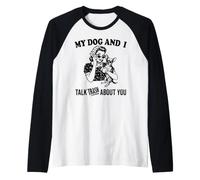 Divertente, io e Il Mio Chihuahua parliamo di Te Maglia con Maniche Raglan