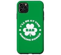 Divertente irlandese St Patricks Day Shamrock Luck I'll be at the Bar Custodia per iPhone 11 Pro Max