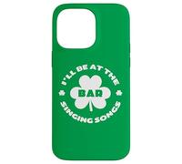 Divertente irlandese St Patricks Day Shamrock Luck I'll be at the Bar Custodia per iPhone 14 Pro Max