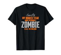 Divertente La più Grande Paura di Diventare Zombie è Tutto Il Camminare Maglietta