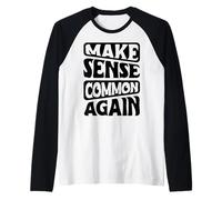 Divertente La Politica ha Senso Comune di Nuovo Sarcastico Maglia con Maniche Raglan