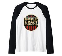 Divertente Lavoro Come Un Pazzo per sostenere la Bandiera Americana pigra Maglia con Maniche Raglan