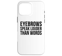 Divertente: le sopracciglia parlano più forte delle parole Custodia per iPhone 16 Pro Max