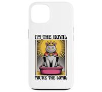 Divertente lettiera per gatti con scritta "I'm The Royal You're The Loyal Cat" Custodia per iPhone 13