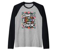 Divertente Lingua Spagnola dicendo Dimelo en Espanol Maglia con Maniche Raglan