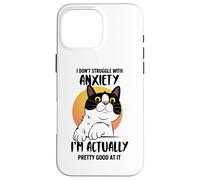 Divertente maglietta con gatto ansioso "I Don't Struggle I Excel at It" Custodia per iPhone 16 Pro Max