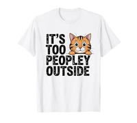 Divertente maglietta con gatto introverso "It's Too Peopley" Maglietta