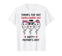 Divertente maglietta con scritta "Thank For Not Swallowing Us Happy Mother's Day" Maglietta