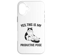 Divertente maglietta da gatto "Yes This Is My Productive Pose" Umorismo pigro Custodia per iPhone 16 Plus